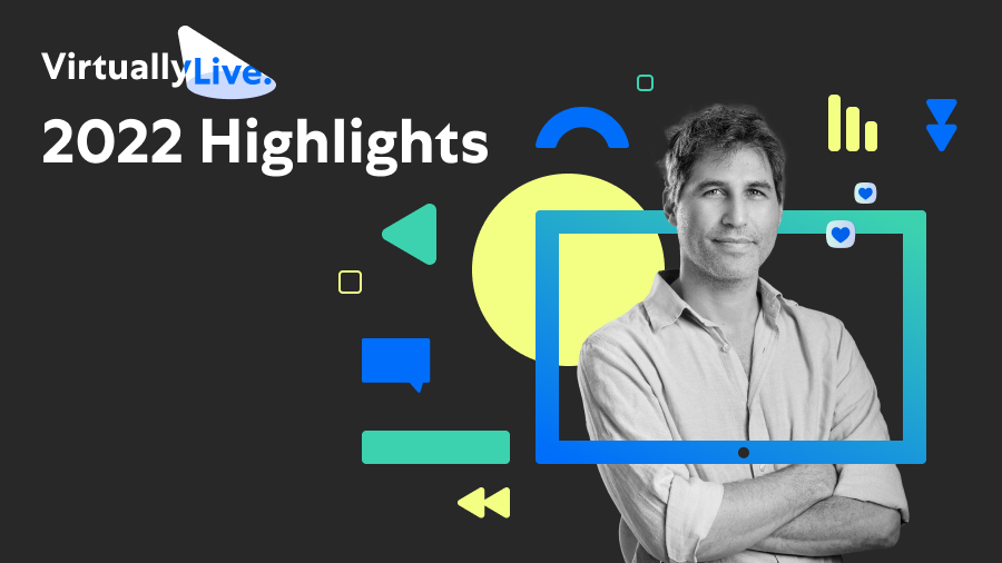 Man with arms crossed displayed within a computer screen graphic, surrounded by colorful geometric shapes. Text reads "VirtuallyLive 2022 Highlights.